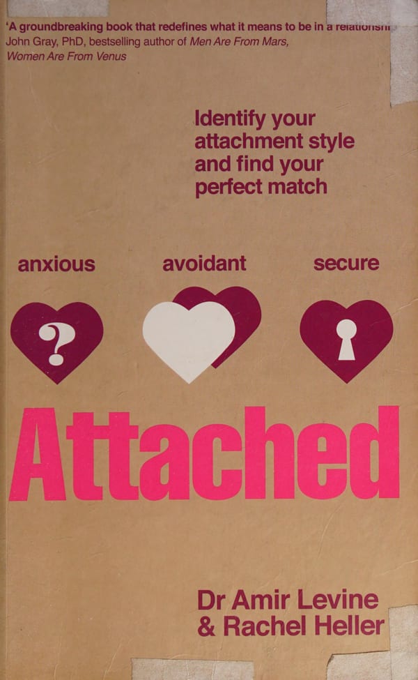 'Attached: The New Science of Adult Attachment and How It Can Help You Find