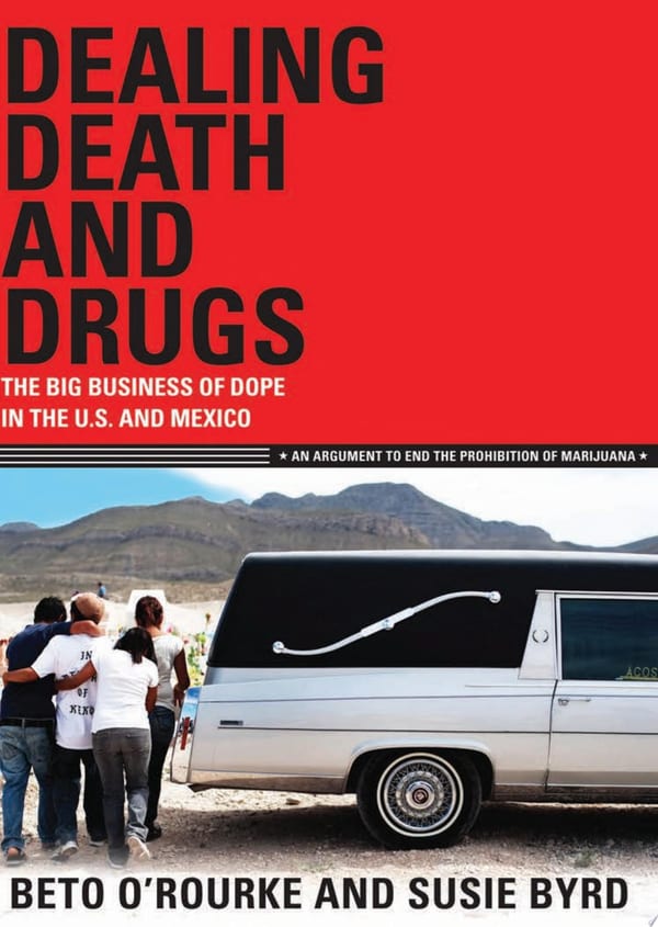 Dealing Death and Drugs: The Big Business of Dope in the U.S. and Mexico